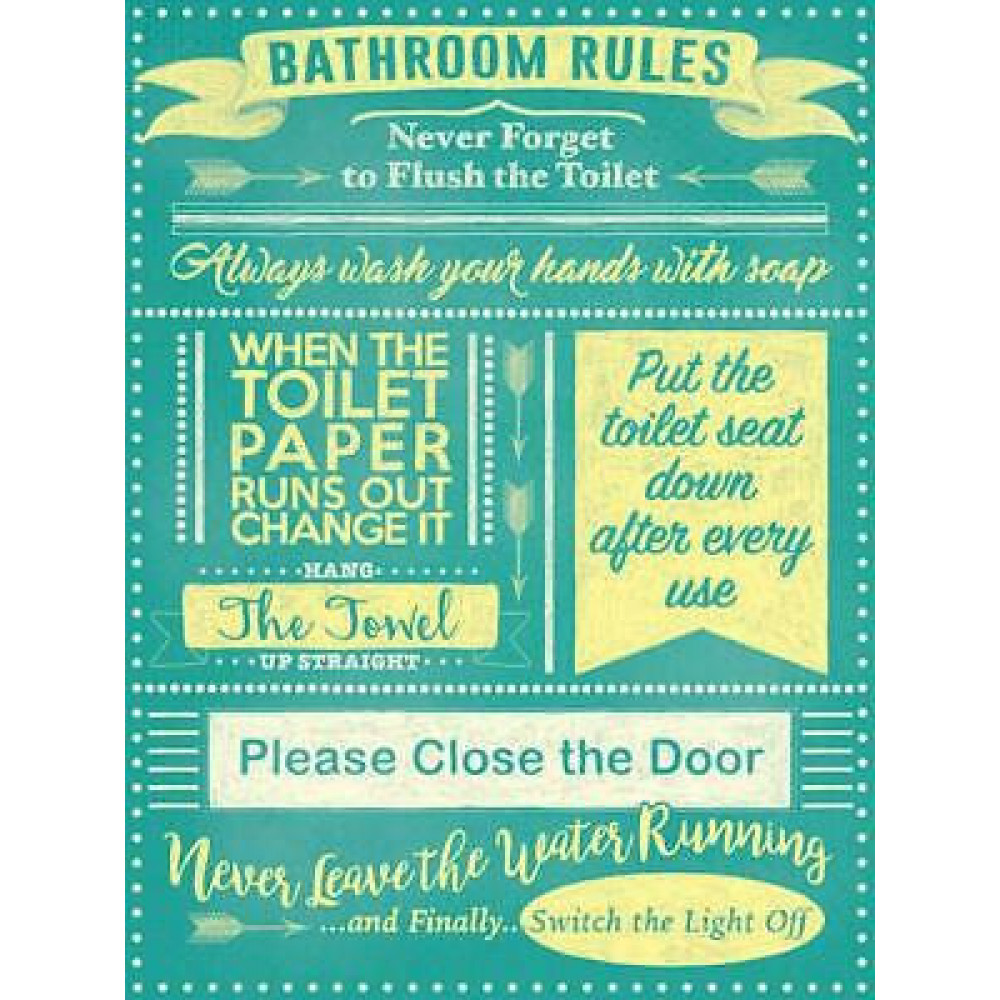 BATHROOM RULES NEVER FORGET TO FLUSH THE TOILET