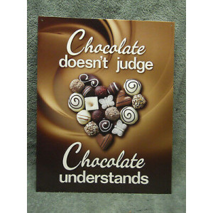 CHOCOLATE DOESN'T JUDGE
