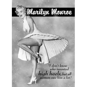 MARILYN MONROE I DON'T KNOW WHO INVENTED HIGH HEELS