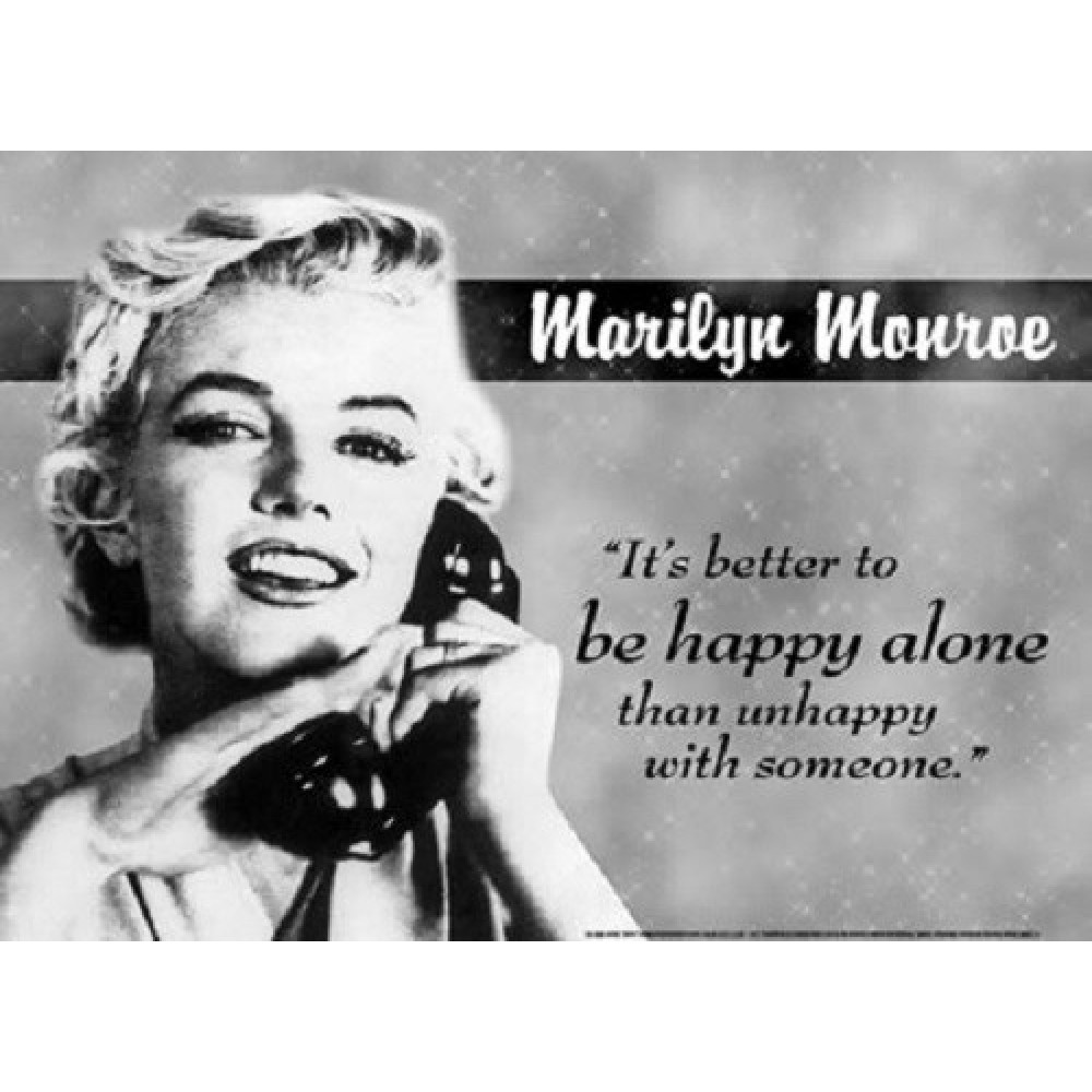 MARILYN MONROE IT'S BETTER TO BE HAPPY ALONE